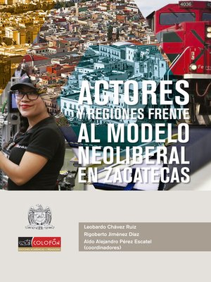 cover image of Actores y regiones frente al modelo neoliberal en Zacatecas